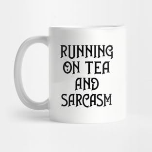 Running on Tea and Sarcasm Cheeky Witch® Mug